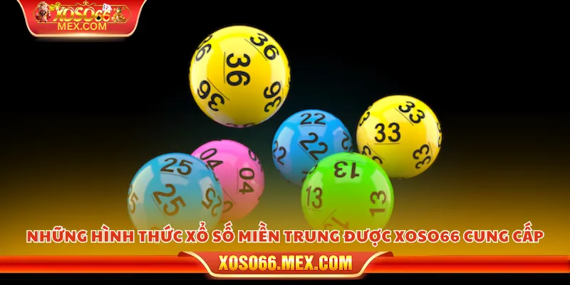 Xổ số miền Trung xoso66 – Cách chơi đơn giản mà hiệu quả 3 Những hình thức xổ số miền Trung được xoso66 cung cấp